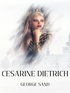 George Sand - Cesarine Dietrich.
