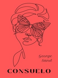 George Sand - Consuelo - Tome II.