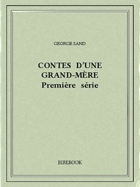 George Sand - Contes d'une grand-mère I.