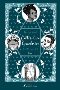 George Sand et Janie Martineau - Contes d'une Grand'mère.