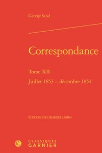 Correspondance. Tome 12, juillet 1853 - décembre 1854