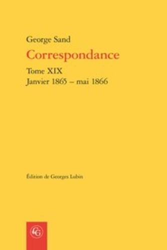George Sand - Correspondance - Tome XIX - Janvier 1865 - mai 1866.