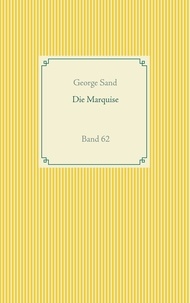 George Sand - Die Marquise - Band 62.