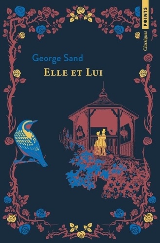 George Sand - Elle et Lui.