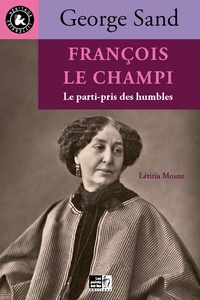 George Sand et Létitia Mouze - François le Champi - Le parti-pris des humbles.