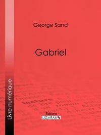 George Sand et  Ligaran - Gabriel.
