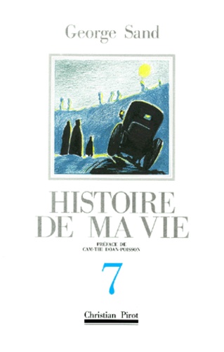 George Sand - Histoire De Ma Vie. Volume 7.