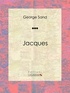 George Sand et  Ligaran - Jacques.