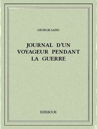 George Sand - Journal d’un voyageur pendant la guerre.