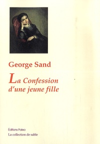 George Sand - La Confession d'une jeune fille.