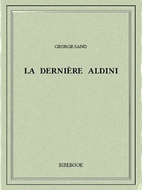 George Sand - La Dernière Aldini.