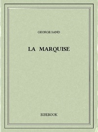 George Sand - La marquise.