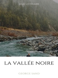 George Sand - La vallée noire.