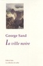 George Sand - La ville noire.