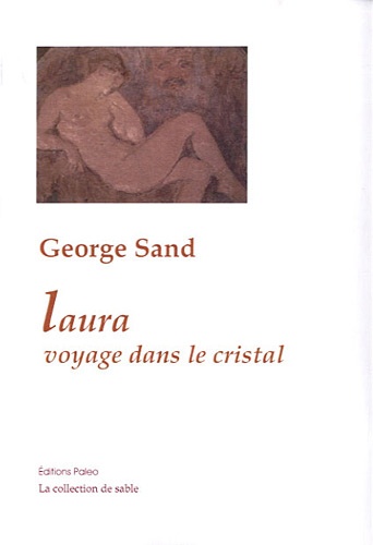 George Sand - Laura, le voyage dans le Cristal.