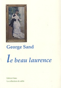 George Sand - Le beau Laurence.