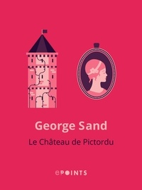 George Sand - Le château de Pictordu.