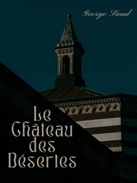 George Sand - Le Château des Désertes.