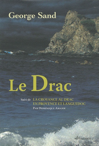 George Sand - Le Drac - Rêverie fantastique en trois actes.