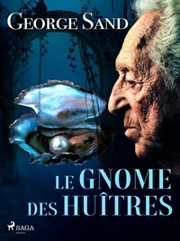 George Sand - Le Gnome des huîtres.
