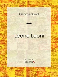 George Sand et  Ligaran - Leone Leoni.