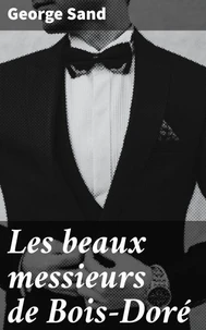 Les beaux messieurs de Bois-Doré
