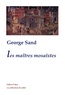George Sand - Les maîtres mosaïstes.