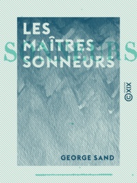 George Sand - Les Maîtres sonneurs.