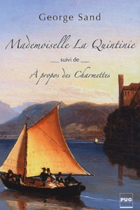 George Sand - Mademoiselle La Quintinie suivi de A propos des Charmettes.