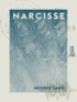 George Sand - Narcisse.