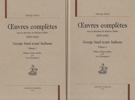 George Sand - Oeuvres complètes, 1829-1831 - George Sand avant Indiana, 2 volumes.