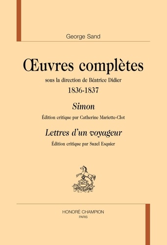 George Sand - Oeuvres complètes, 1836-1837 - Simon ; Lettres d'un voyageur.