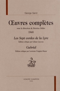 George Sand - Oeuvres complètes, 1840 - Les Sept cordes de la lyre ; Gabriel.
