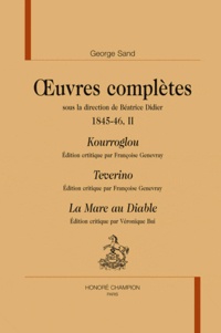 George Sand - Oeuvres complètes, 1845-1846 - Tome 2, Kourroglou ; Teverino ; La mare au diable.
