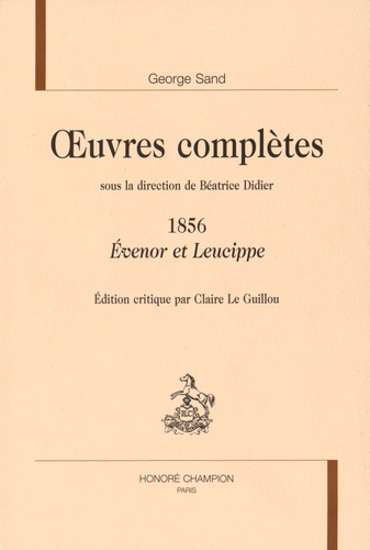 George Sand - Oeuvres complètes, 1856 - Evenor et Leucippe.