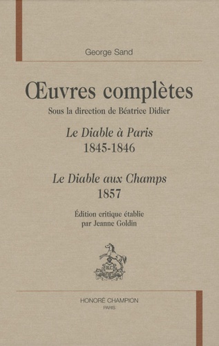 George Sand - Oeuvres complètes - Le diable à Paris, 1845-1846 ; Le diable aux Champs 1857.