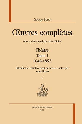 George Sand - Oeuvres complètes - Théâtre Tome 1, 1840-1852, 2 volumes.
