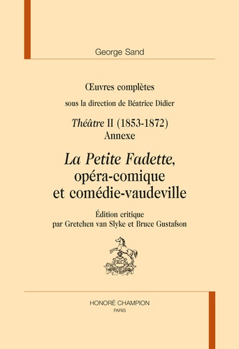 Oeuvres complètes. Théâtre Tome 2 (1853-1872) Annexe : La Petite Fadette, opéra-comique et comédie-vaudeville
