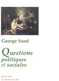 George Sand - Questions politiques et sociales.