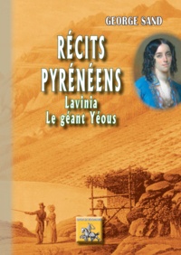 George Sand - Récits pyrénéens - Lavinia ; Le géant Yéous.