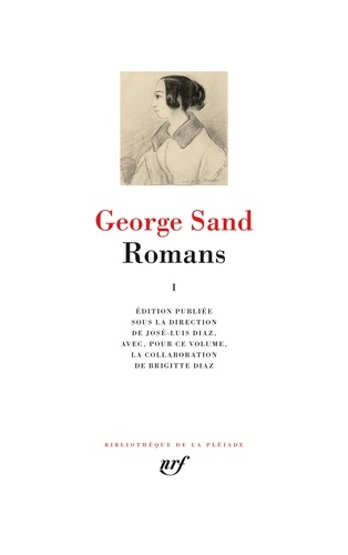 George Sand - Romans - Tome 1 : Indiana ; Lélia ; Mauprat ; Pauline ; Isidora ; La mare au diable ; François le champi ; La petite Fadette.