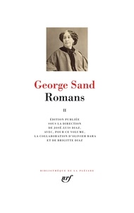 George Sand - Romans - Tome 2 : Lucrezia Floriani ; Le château des désertes ; Les maîtres sonneurs ; Elle et lui ; La ville noire ; Laura, voyage dans le cristal ; Nanon.