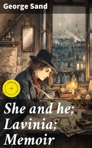 She and he; Lavinia; Memoir