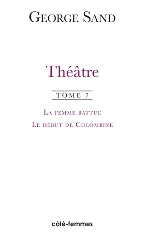 Théâtre. Volume 7, La femme battue (1836), Le début de Colombine (1851)