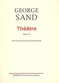 George Sand - Théâtre - Tome 10, Les vacances de Pandolphe.
