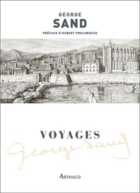 George Sand - Voyages - Volume 1.