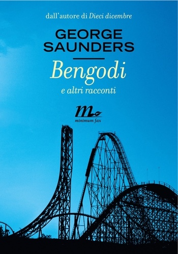 George Saunders - Bengodi e altri racconti.