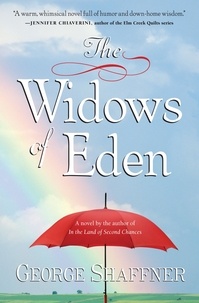 George Shaffner - The Widows of Eden - A Novel.