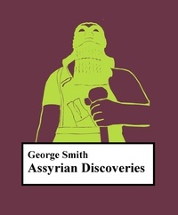 George Smith et Pekka Mansikka - Assyrian discoveries.