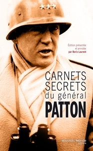 George Smith Patton - Carnets secrets du général Patton.